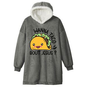 Bout Jesus Wanna Taco Hooded Wearable Blanket