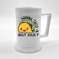 Bout Jesus Wanna Taco Beer Stein