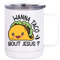 Bout Jesus Wanna Taco 12 oz Stainless Steel Tumbler Cup