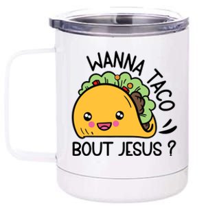 Bout Jesus Wanna Taco 12 oz Stainless Steel Tumbler Cup