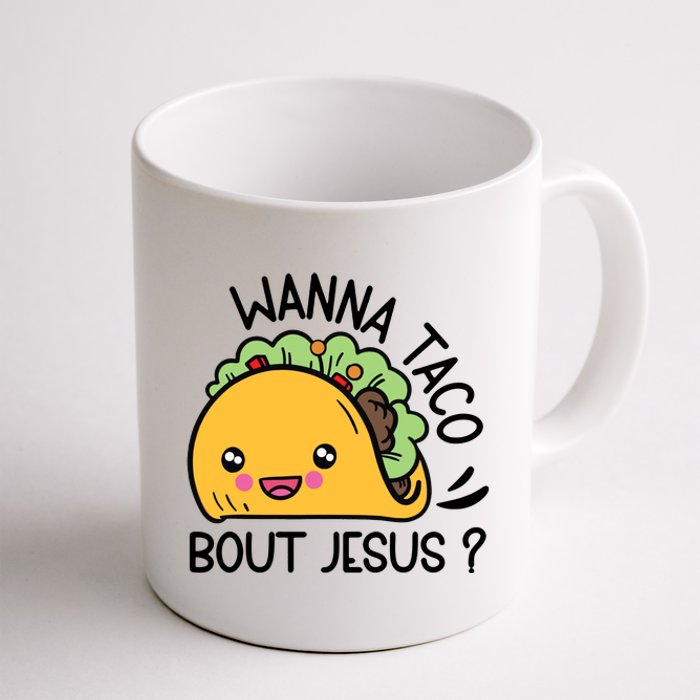 Bout Jesus Wanna Taco Coffee Mug