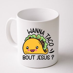 Bout Jesus Wanna Taco Coffee Mug