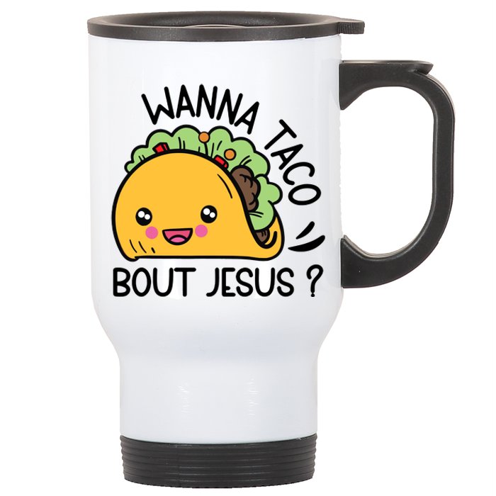 Bout Jesus Wanna Taco Stainless Steel Travel Mug