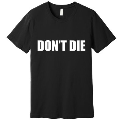 Bryan Johnson Wearing DonT Die Premium T-Shirt