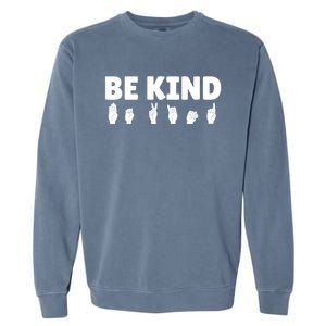 Be Kind Asl Sign Language Fingerspelling Hand Gestures Funny Gift Garment-Dyed Sweatshirt