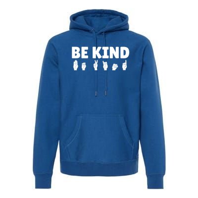 Be Kind Asl Sign Language Fingerspelling Hand Gestures Funny Gift Premium Hoodie