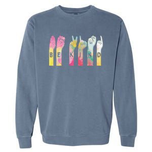 Be Kind Asl Alphabet American Sign Language Gift Garment-Dyed Sweatshirt