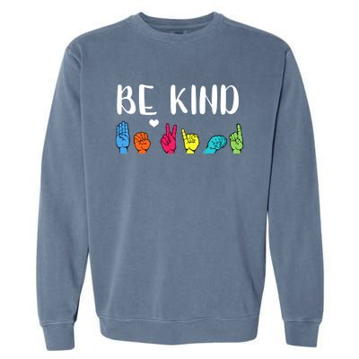 Be Kind Asl American Sign Language Cute Kindness Gift Garment-Dyed Sweatshirt