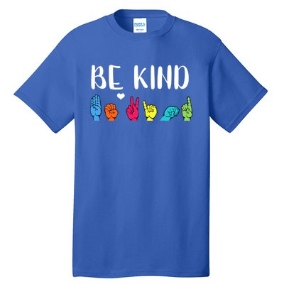 Be Kind Asl American Sign Language Cute Kindness Gift Tall T-Shirt