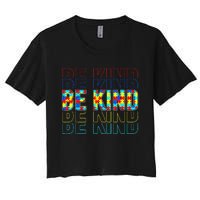 Be Kind Autism Awareness Special Education Autism Teacher Women's Crop Top Tee