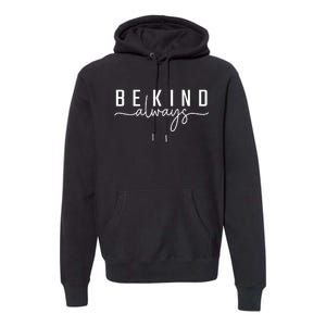 Be Kind Always Women Letter Print Inspirational Premium Hoodie