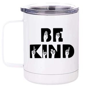 Be Kind Asl Sign Language Deaf Interpreter Gift 12 oz Stainless Steel Tumbler Cup