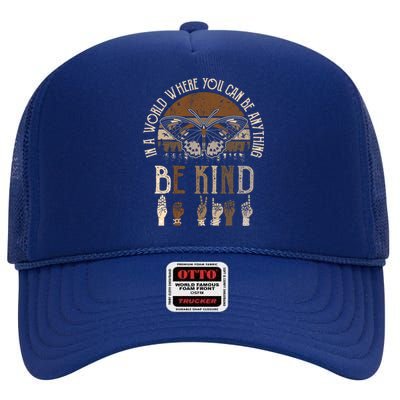 Be Kind Asl Sign Language Inspirational Teacher Kindness Cute Gift High Crown Mesh Back Trucker Hat