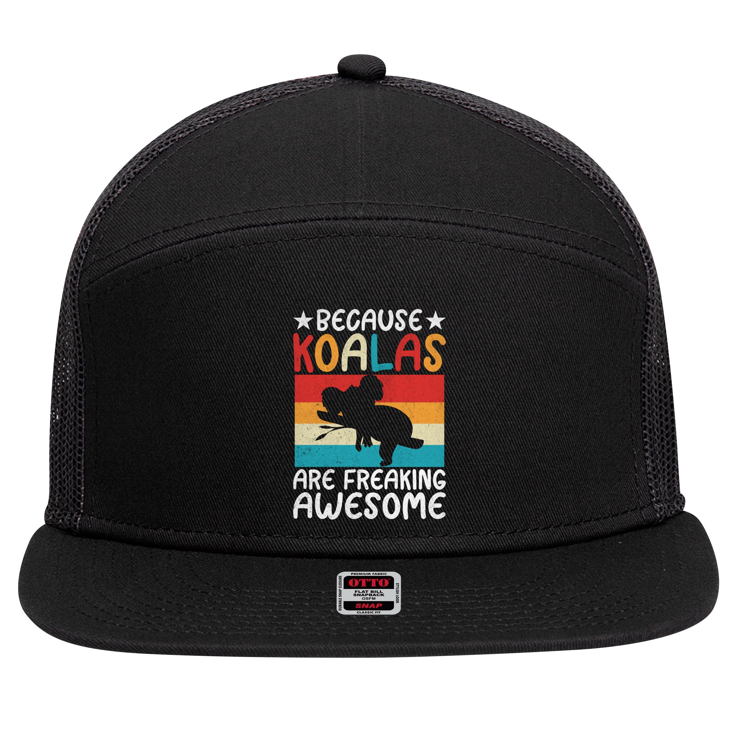 Because Koalas Are Freaking Awesome Koala Gift 7 Panel Mesh Trucker Snapback Hat