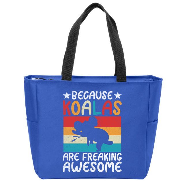Because Koalas Are Freaking Awesome Koala Gift Zip Tote Bag