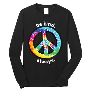 Be Kind Always Tie Dye Peace Sign Spread Kindness Long Sleeve Shirt