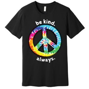 Be Kind Always Tie Dye Peace Sign Spread Kindness Premium T-Shirt