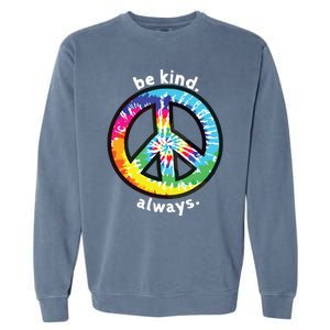 Be Kind Always Tie Dye Peace Sign Spread Kindness Garment-Dyed Sweatshirt