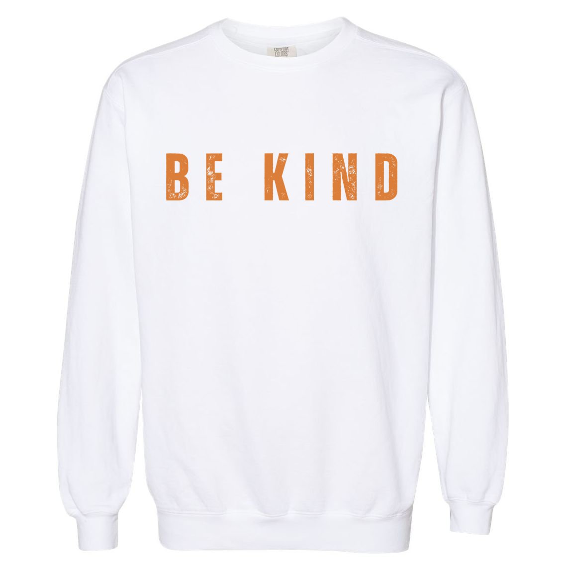 Be Kind Anti Bullying Awareness Garment-Dyed Sweatshirt