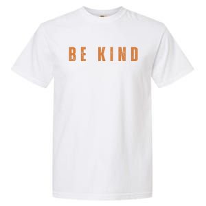 Be Kind Anti Bullying Awareness Garment-Dyed Heavyweight T-Shirt