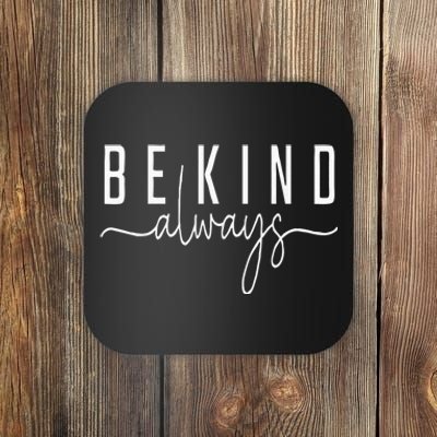 Be Kind Always Letter Print Inspirational Coaster