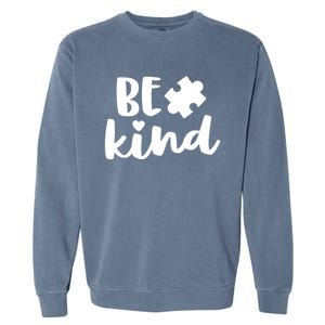 Be Kind Autism Mom Gift Awareness Puzzle Piece Kindness Cool Gift Garment-Dyed Sweatshirt