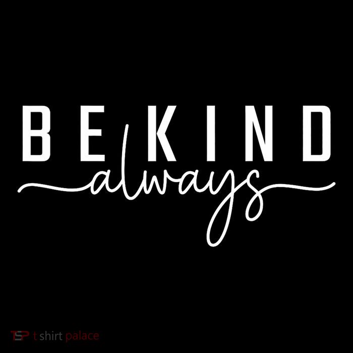 Be Kind Always Women Letter Print Inspirational Tall T-Shirt