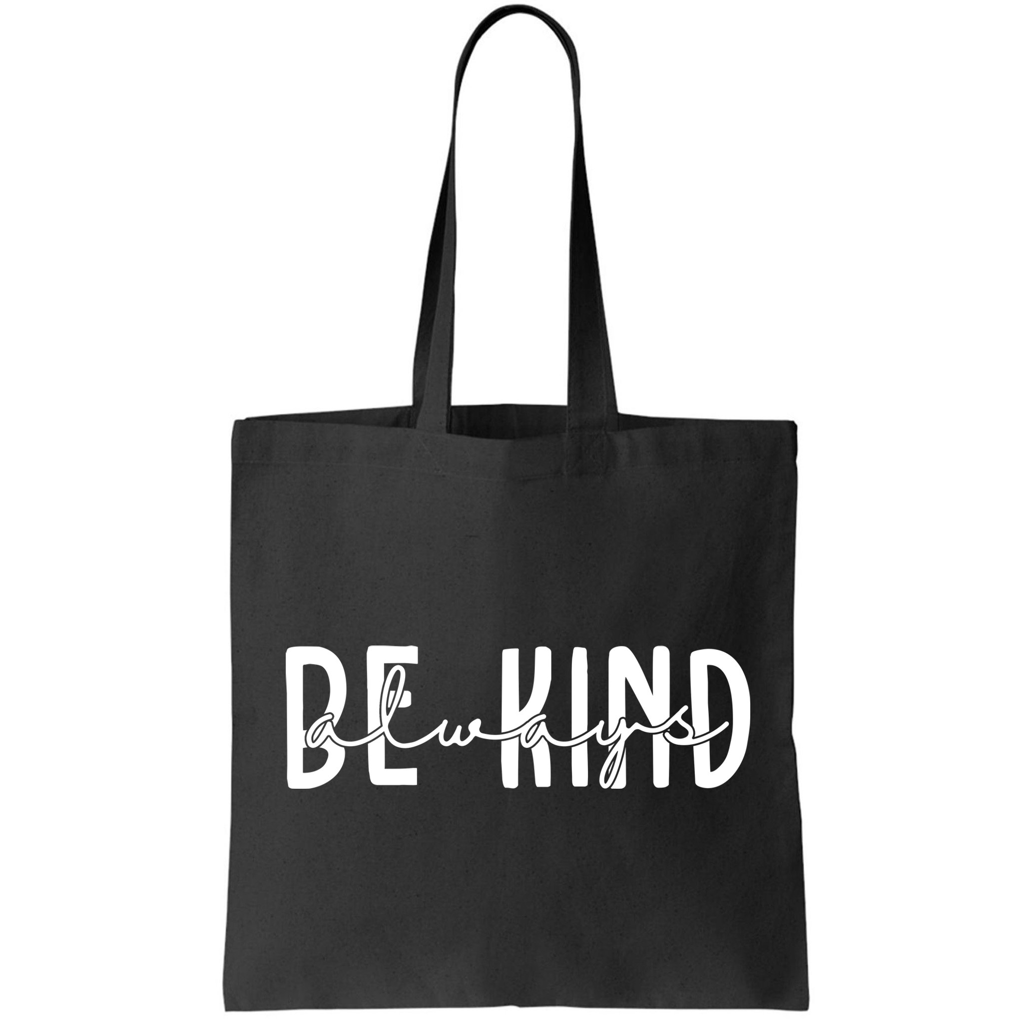 Be Kind Always Quote Bag