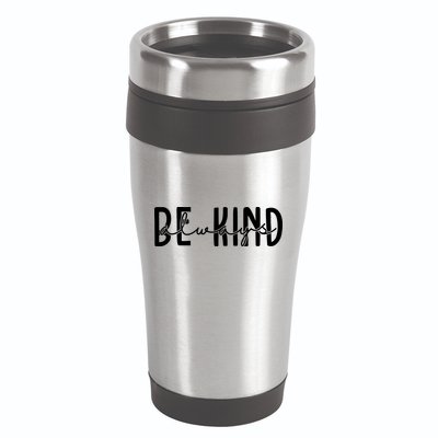 Be Kind Always Quote 16oz Travel Tumbler