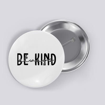 Be Kind Always Quote Button