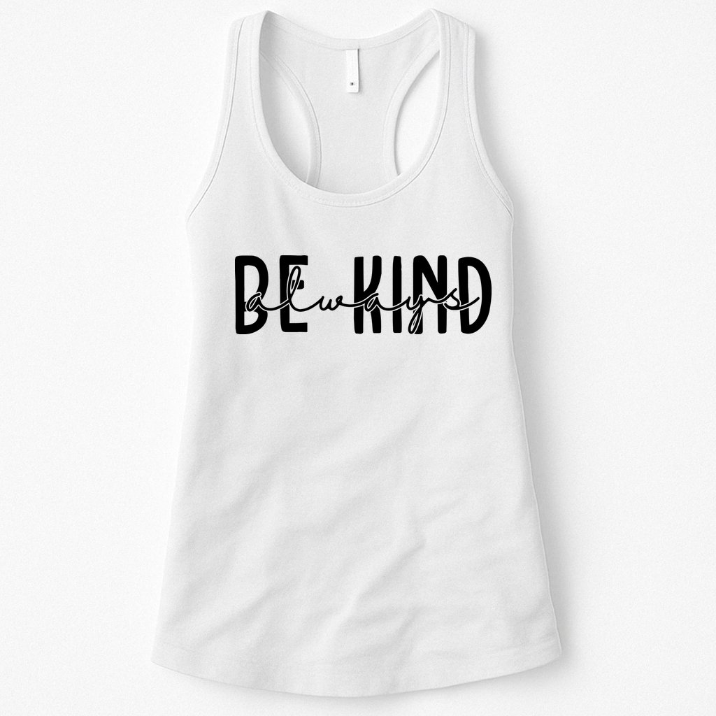 Be Kind Always Quote Womens Tank Top