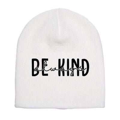 Be Kind Always Quote Short Acrylic Beanie