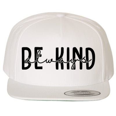 Be Kind Always Quote Wool Snapback Cap