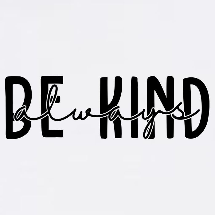 Be Kind Always Quote Full Zip Hoodie
