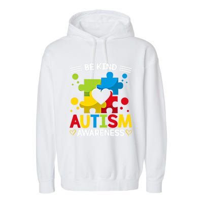 Be Kind Autism Awareness Acceptance Choose Kindness Meaningful Gift Garment-Dyed Fleece Hoodie