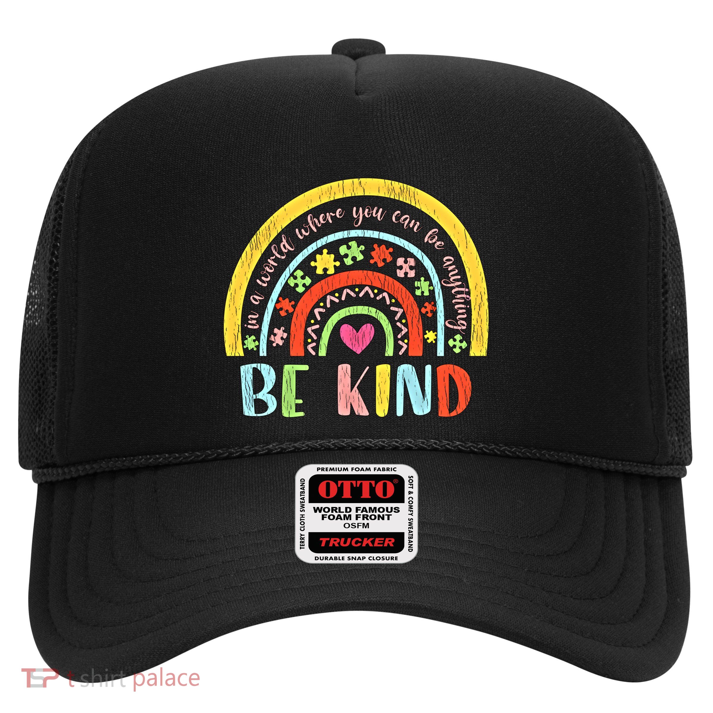 Be Kind Autism Awareness Acceptance Rainbow Choose Kindness Meaningful Gift Trucker Hat