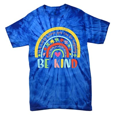 Be Kind Autism Awareness Acceptance Rainbow Choose Kindness Meaningful Gift Tie-Dye T-Shirt