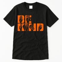 Be Kind ASL Hand Sign Language Tall T-Shirt