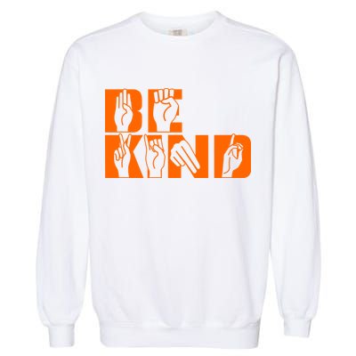 Be Kind ASL Hand Sign Language Garment-Dyed Sweatshirt