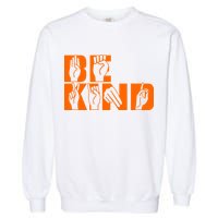 Be Kind ASL Hand Sign Language Garment-Dyed Sweatshirt