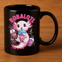 Bobalotl Kawaii Axolotl Drinking Boba Tea Pet Axolotl Lover  11oz C Handle Ceramic Mug