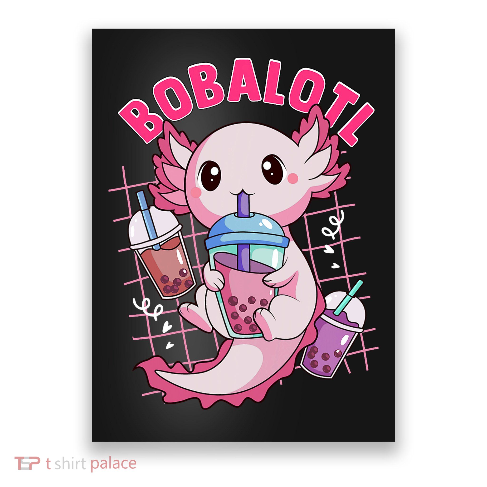 Bobalotl Kawaii Axolotl Drinking Boba Tea Pet Axolotl Lover  Poster
