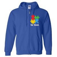 Be Kind Autism Awareness Kindness Positive Saying Gift Full Zip Hoodie