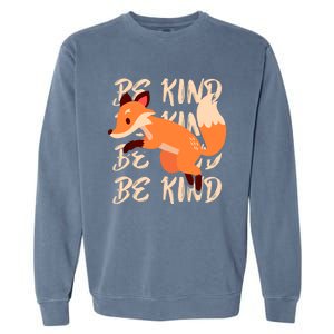 Be Kind Animal Fox Drawing Art World Kindness Day Great Gift Garment-Dyed Sweatshirt