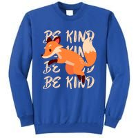 Be Kind Animal Fox Drawing Art World Kindness Day Great Gift Tall Sweatshirt