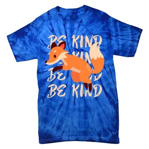 Be Kind Animal Fox Drawing Art World Kindness Day Great Gift Tie-Dye T-Shirt