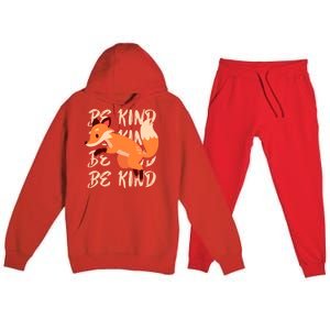 Be Kind Animal Fox Drawing Art World Kindness Day Great Gift Premium Hooded Sweatsuit Set