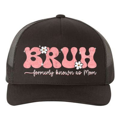 Bruh Known As Mom Formerly Mommy Mama Mom Life Mothers Day Yupoong Adult 5-Panel Trucker Hat