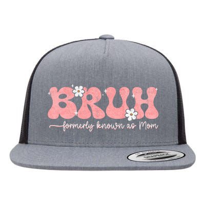 Bruh Known As Mom Formerly Mommy Mama Mom Life Mothers Day Flat Bill Trucker Hat