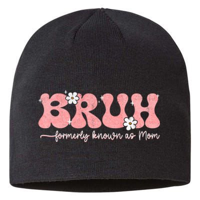 Bruh Known As Mom Formerly Mommy Mama Mom Life Mothers Day Sustainable Beanie